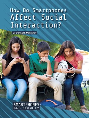 cover image of How Do Smartphones Affect Social Interaction?